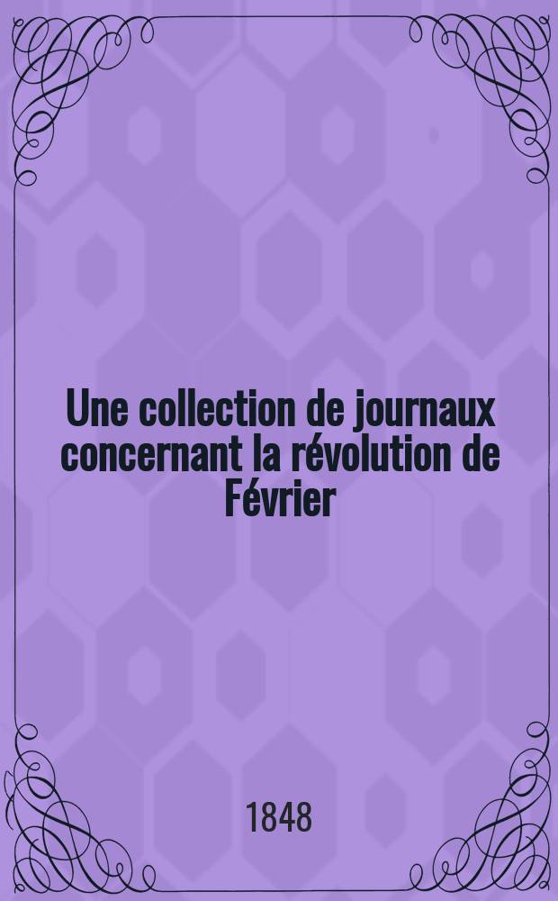 Une collection de journaux concernant la révolution de Février