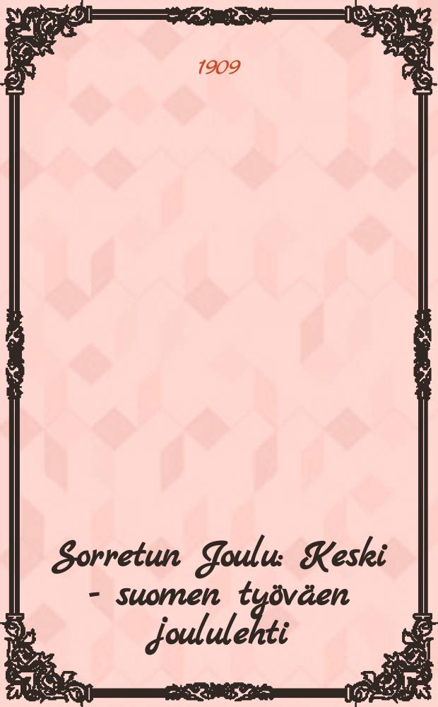 Sorretun Joulu : Keski - suomen työväen joululehti