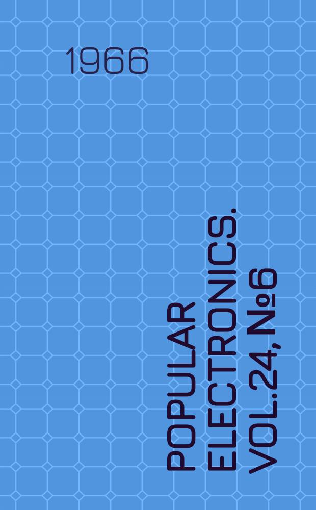 Popular electronics. Vol.24, №6