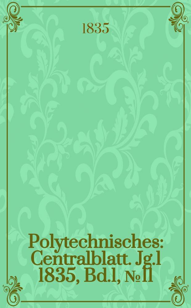 Polytechnisches : Centralblatt. Jg.1 1835, Bd.1, №11