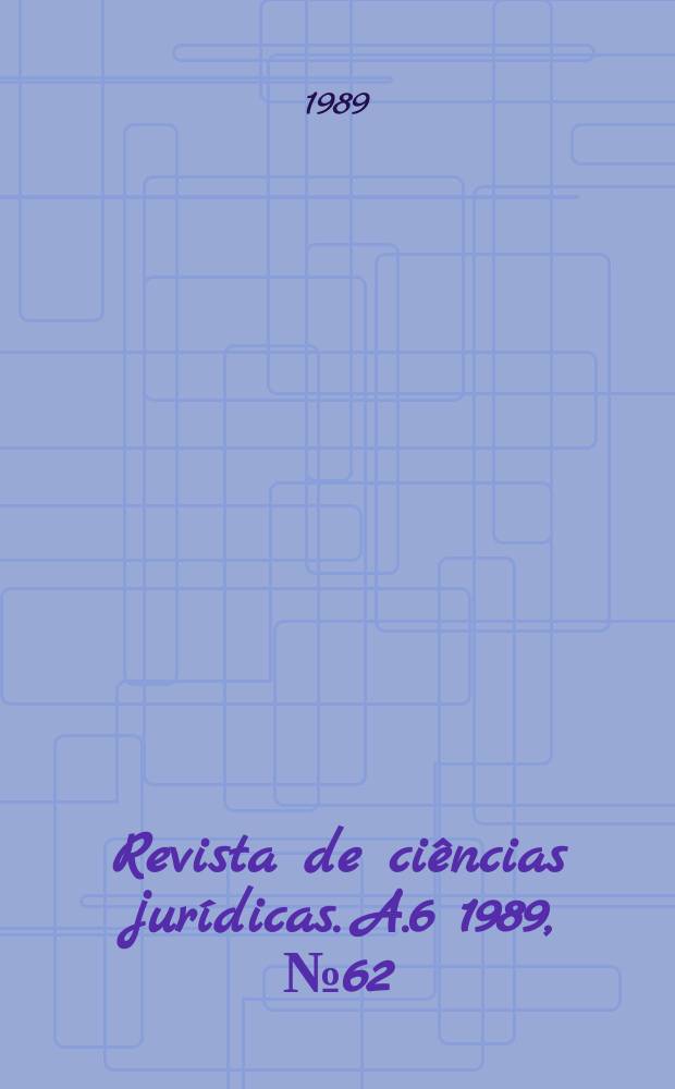 Revista de ciências jurídicas. A.6 1989, №62