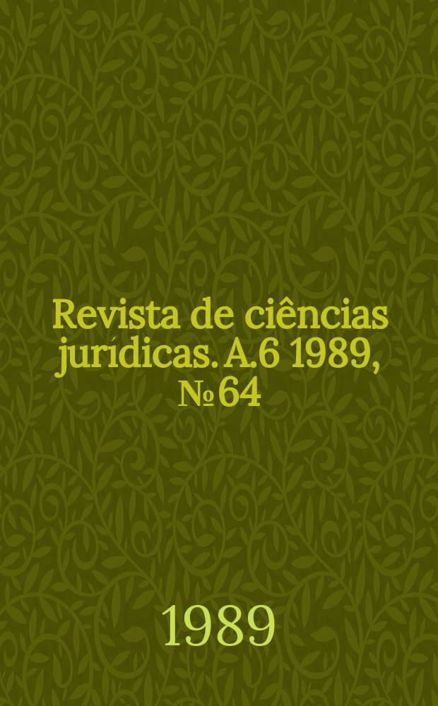 Revista de ciências jurídicas. A.6 1989, №64