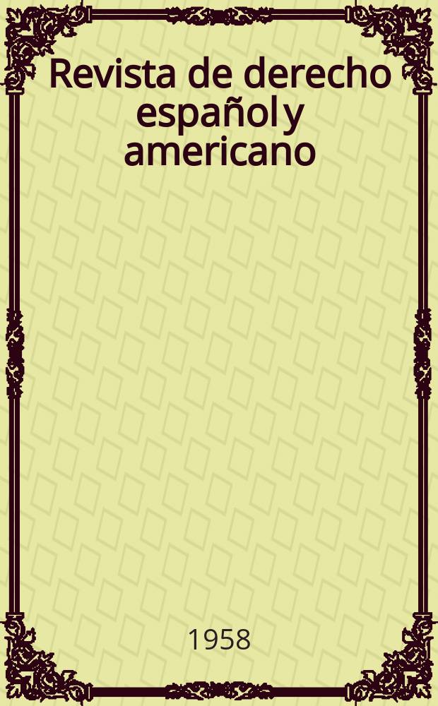 Revista de derecho español y americano : Ed. por el Centro de estudios jurídicos hispanoamericanos. Año3 1958, №16