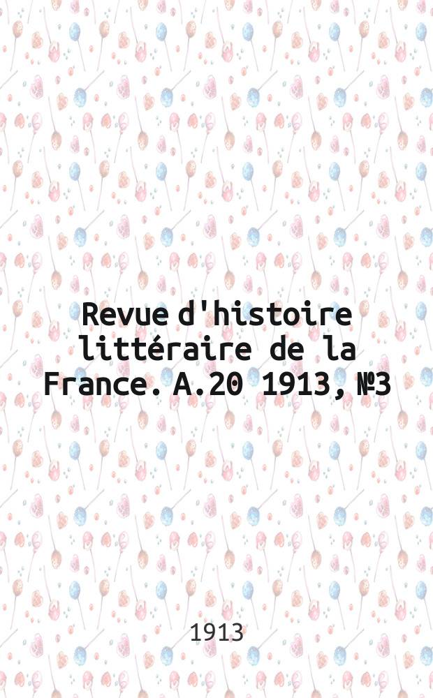 Revue d'histoire littéraire de la France. A.20 1913, №3