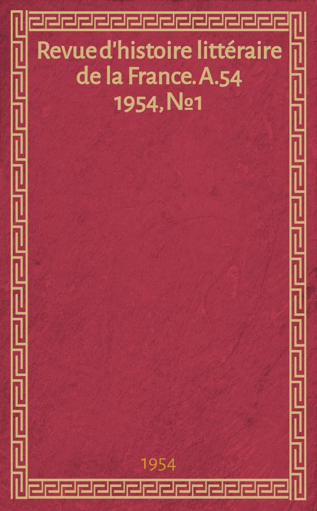 Revue d'histoire littéraire de la France. A.54 1954, №1