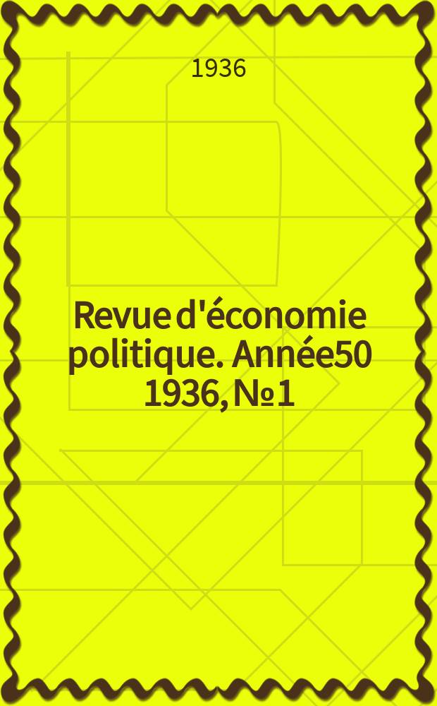 Revue d'économie politique. Année50 1936, №1