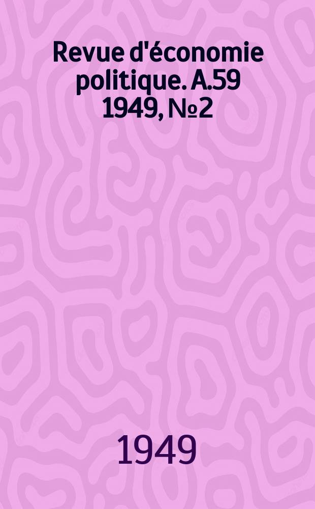 Revue d'&eacute;conomie politique. A.59 1949, №2
