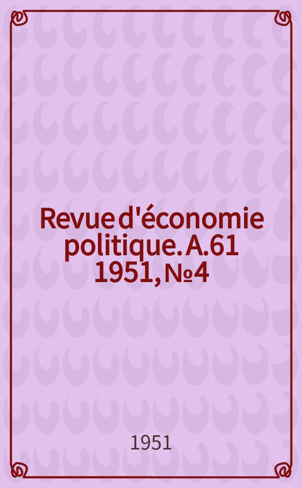 Revue d'économie politique. A.61 1951, №4