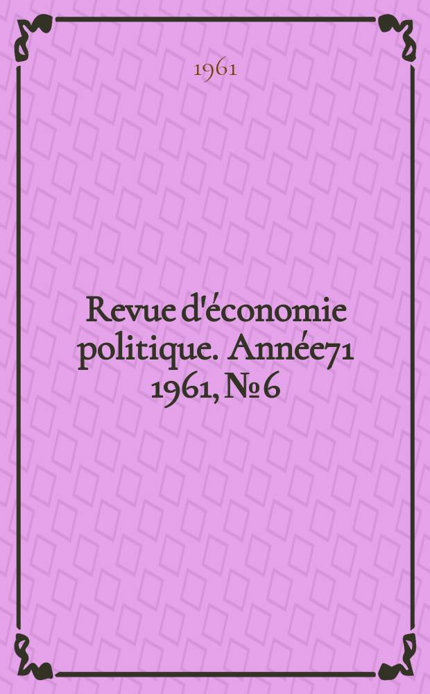 Revue d'économie politique. Année71 1961, №6
