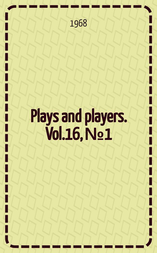 Plays and players. Vol.16, №1