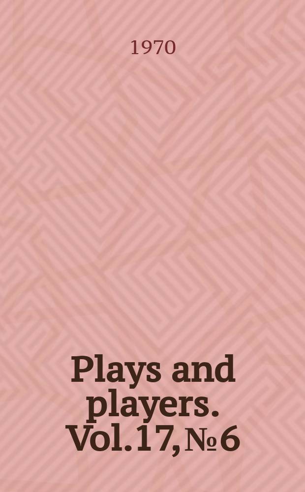 Plays and players. Vol.17, №6