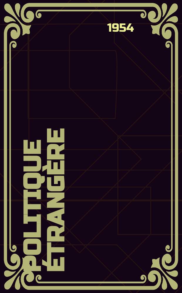 Politique étrangère : Revue publ. tous les deux mois par le Centre d'études de politique étrangère. An.19 1954, №3