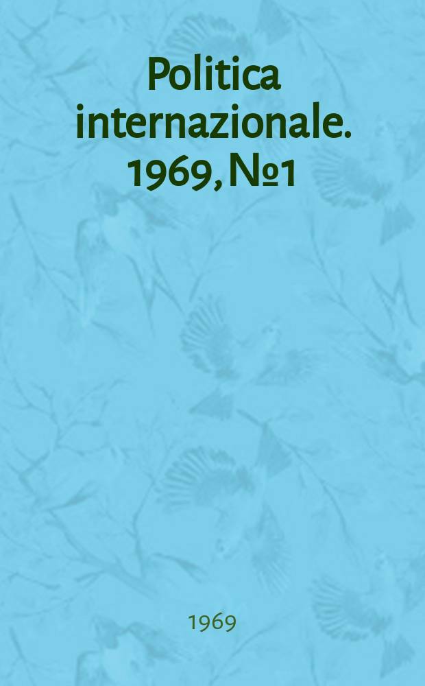 Politica internazionale. 1969, №1