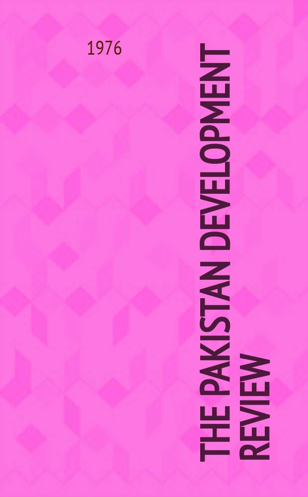 The Pakistan development review : Quarterly journal of the Institute of development economics. Vol.15, №4