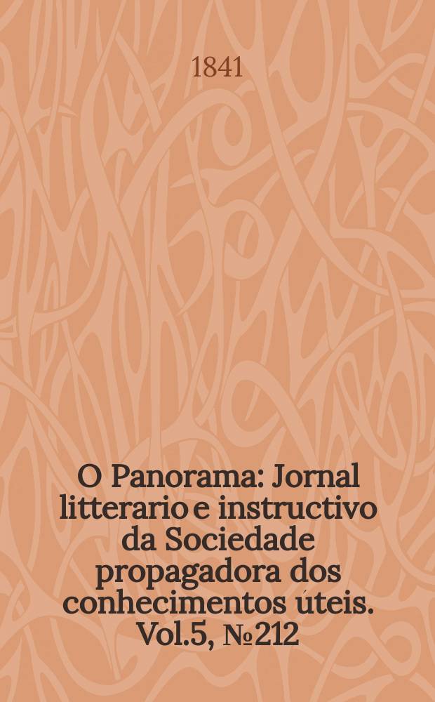 O Panorama : Jornal litterario e instructivo da Sociedade propagadora dos conhecimentos úteis. Vol.5, №212