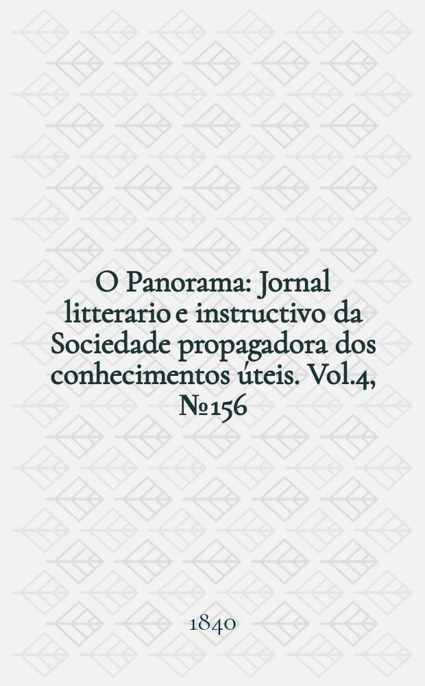O Panorama : Jornal litterario e instructivo da Sociedade propagadora dos conhecimentos úteis. Vol.4, №156