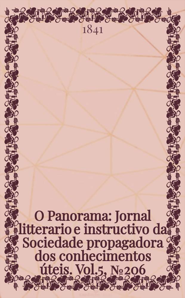 O Panorama : Jornal litterario e instructivo da Sociedade propagadora dos conhecimentos úteis. Vol.5, №206