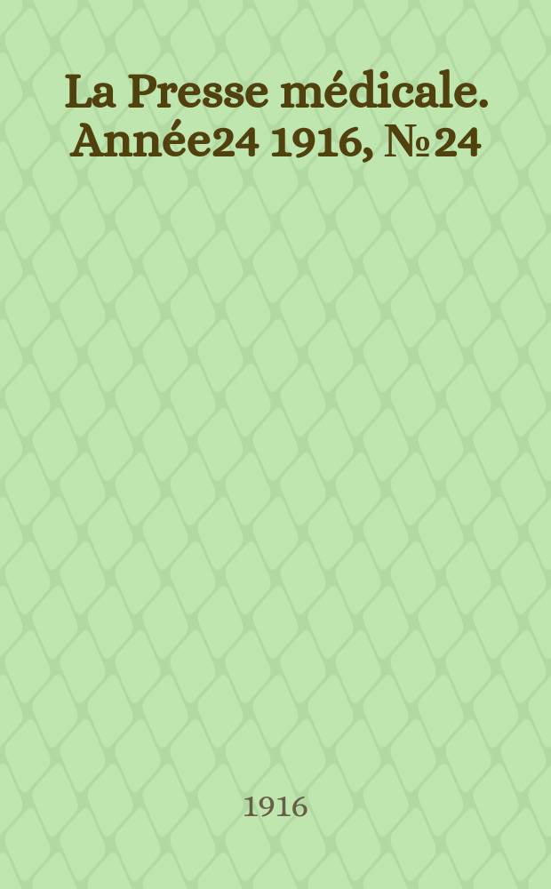 La Presse médicale. Année24 1916, №24