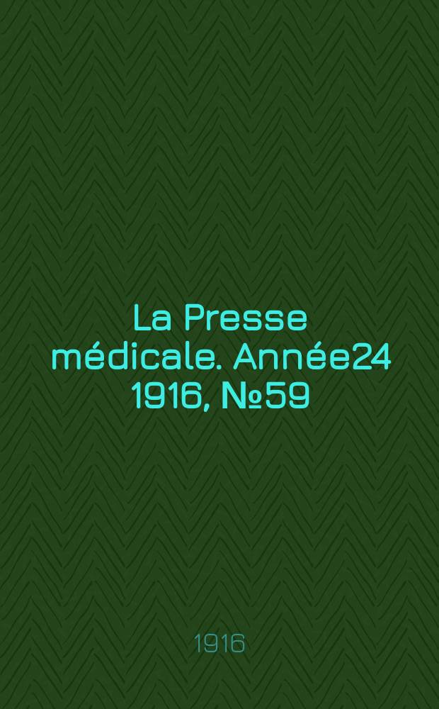 La Presse médicale. Année24 1916, №59