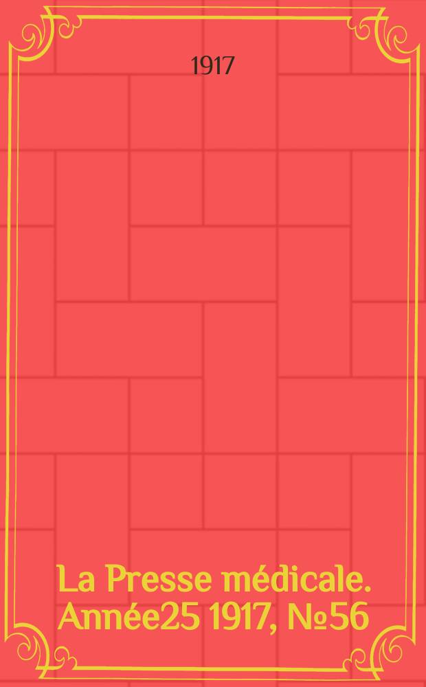 La Presse médicale. Année25 1917, №56