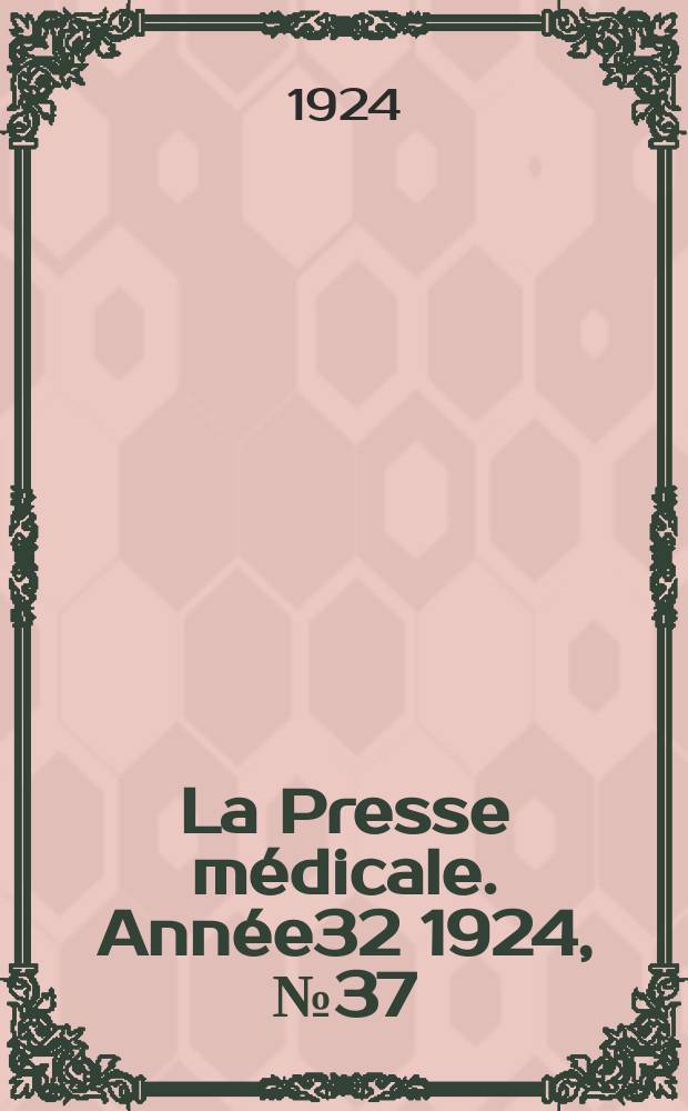 La Presse médicale. Année32 1924, №37
