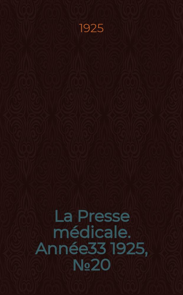 La Presse m&eacute;dicale. Ann&eacute;e33 1925, №20