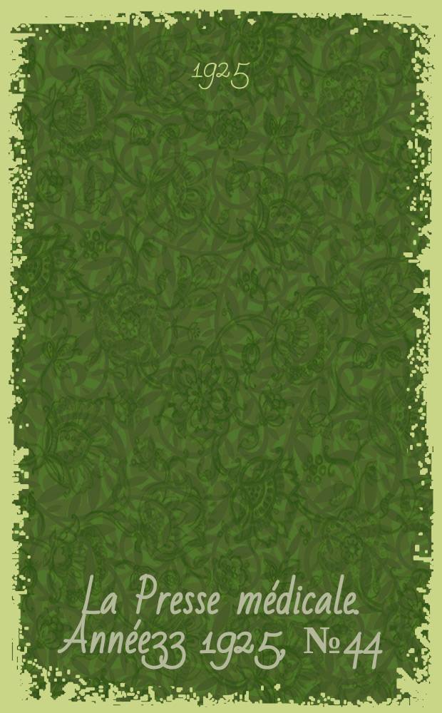 La Presse médicale. Année33 1925, №44