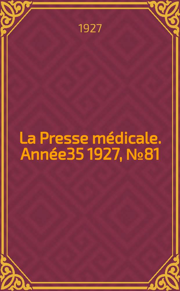 La Presse médicale. Année35 1927, №81