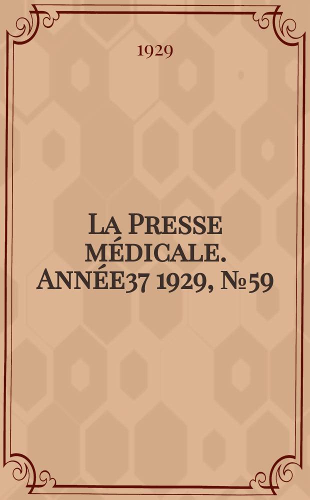 La Presse médicale. Année37 1929, №59