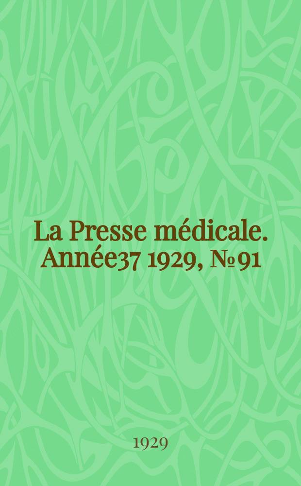 La Presse médicale. Année37 1929, №91