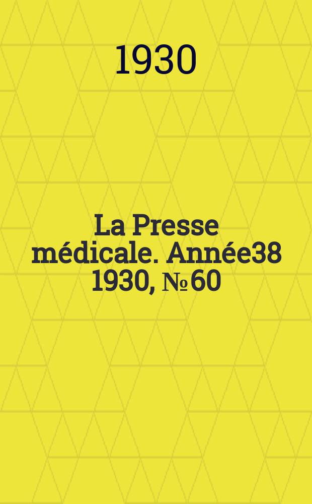 La Presse médicale. Année38 1930, №60