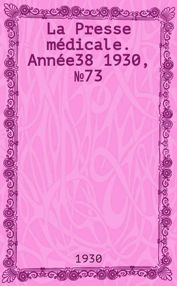 La Presse médicale. Année38 1930, №73