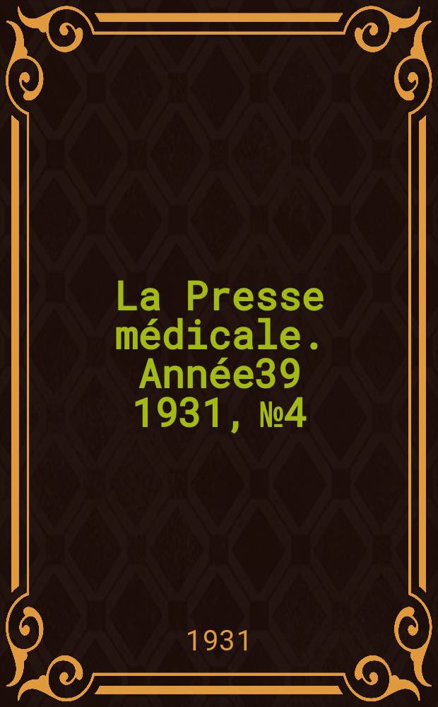 La Presse médicale. Année39 1931, №4