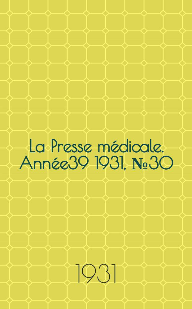 La Presse médicale. Année39 1931, №30