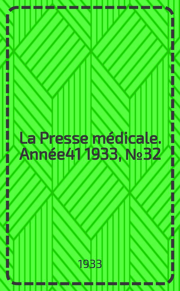 La Presse médicale. Année41 1933, №32