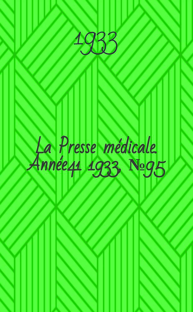 La Presse médicale. Année41 1933, №95