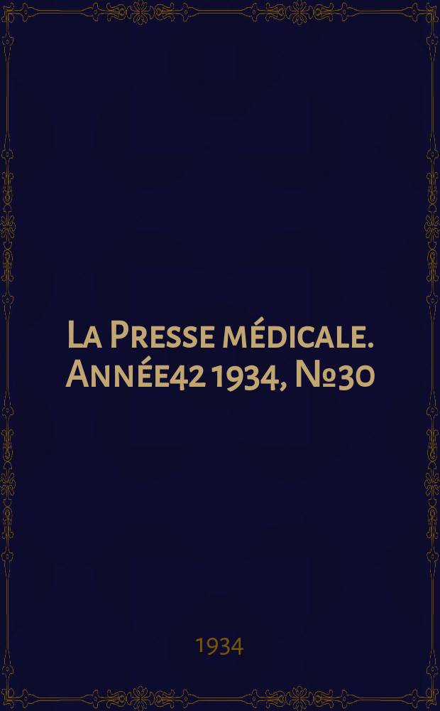 La Presse médicale. Année42 1934, №30