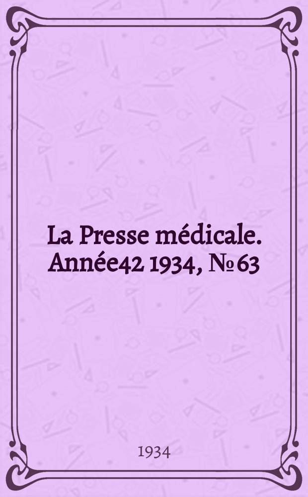 La Presse médicale. Année42 1934, №63