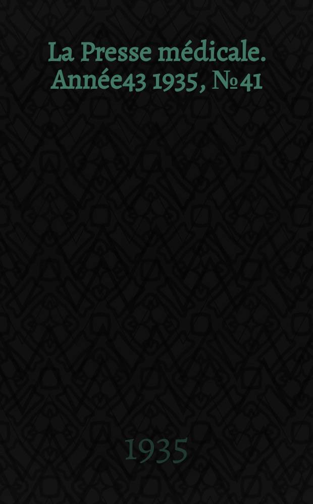 La Presse médicale. Année43 1935, №41