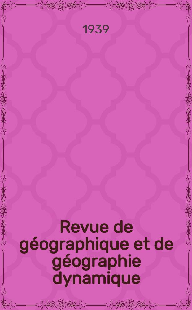 Revue de géographique et de géographie dynamique : Bulletin du Laboratoire de géographique , physique de al Faculté des sciences de l'Université de Paris. Vol.12, Fasc.1