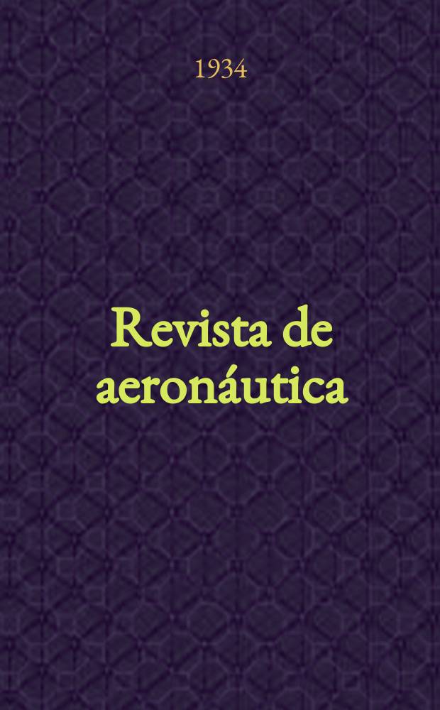 Revista de aeronáutica : Publicada por el Ministerio del aire. Año3 1934, №22