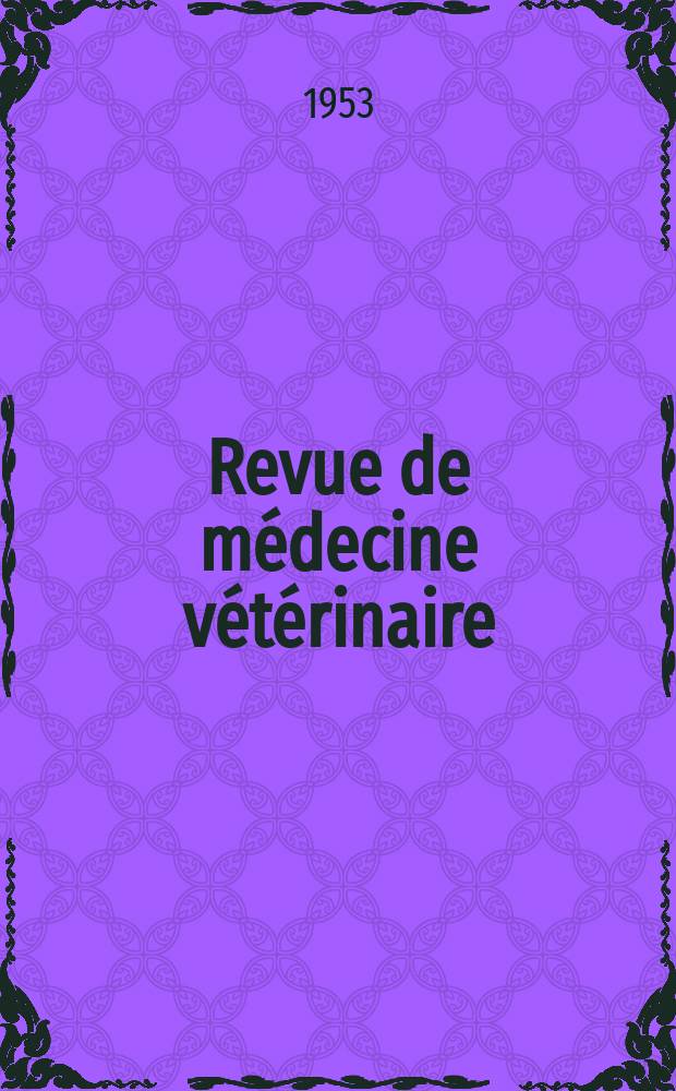 Revue de médecine vétérinaire : Organ mensuel des Écoles nationales vétérinaires de lyon et de Toulouse. Vol.16, №Février
