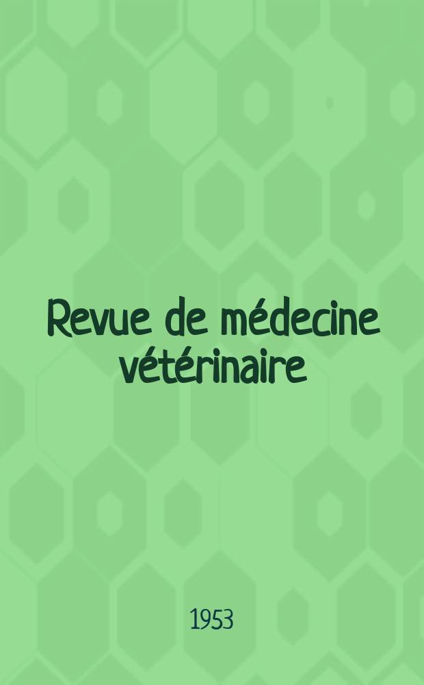 Revue de médecine vétérinaire : Organ mensuel des Écoles nationales vétérinaires de lyon et de Toulouse. Vol.16, №Juin