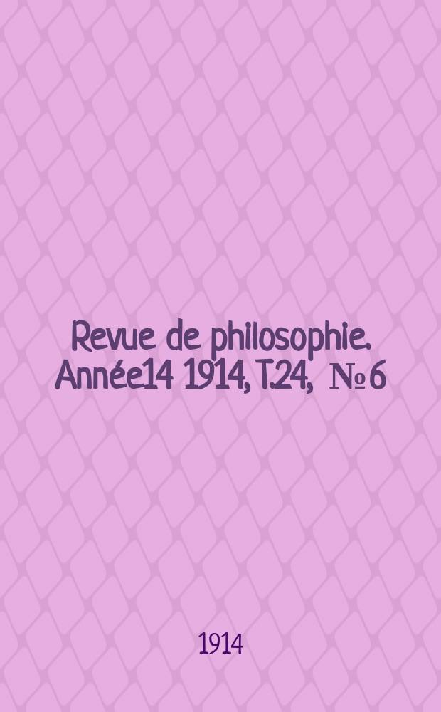 Revue de philosophie. Année14 1914, T.24, [№6]