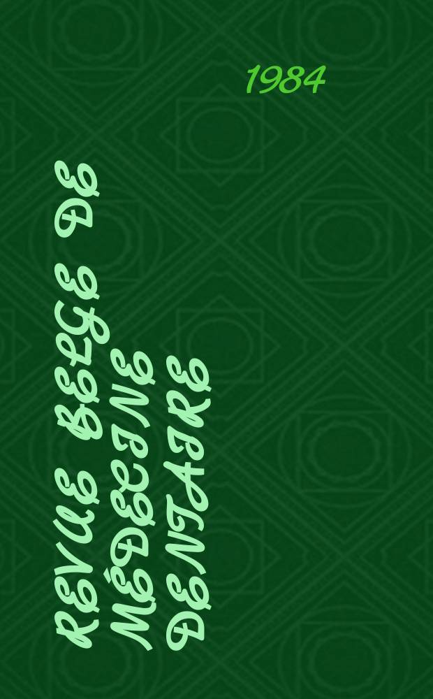 Revue belge de médecine dentaire : Organ trimestriel de la Fédération des sociétés belges de médicine dentaire, continuant la Revue belge de science dentaire ... et le Journal dentaire belge ... Publ. avec le concours de la Fondation universitaire de Belgique. Vol.39, №2