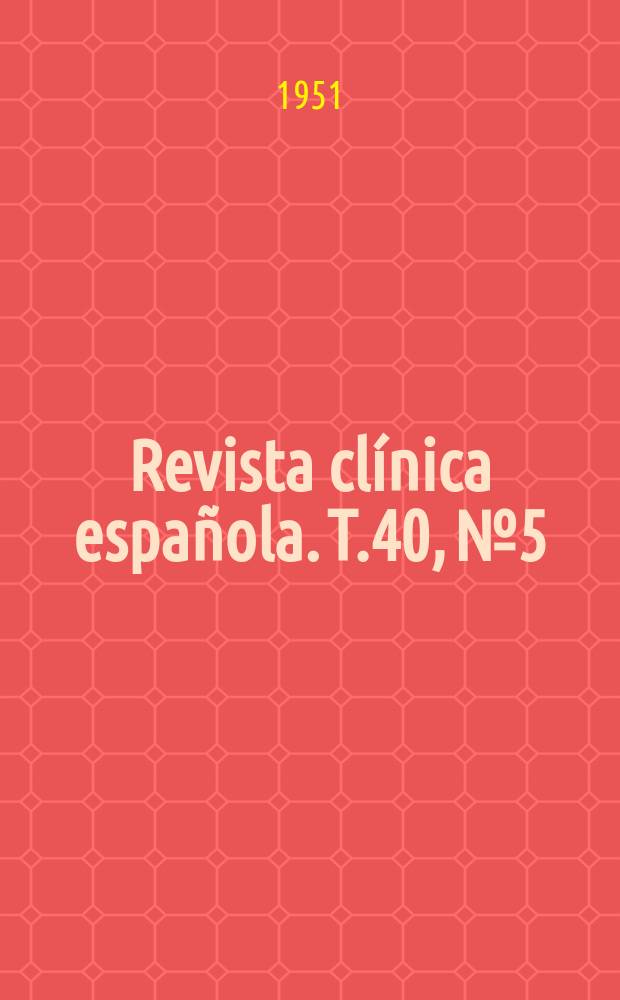 Revista clínica española. T.40, №5