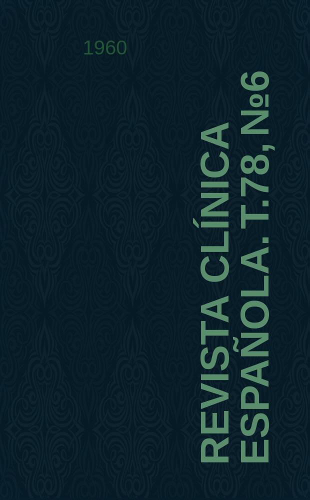 Revista clínica española. T.78, №6