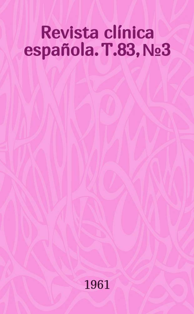 Revista clínica española. T.83, №3