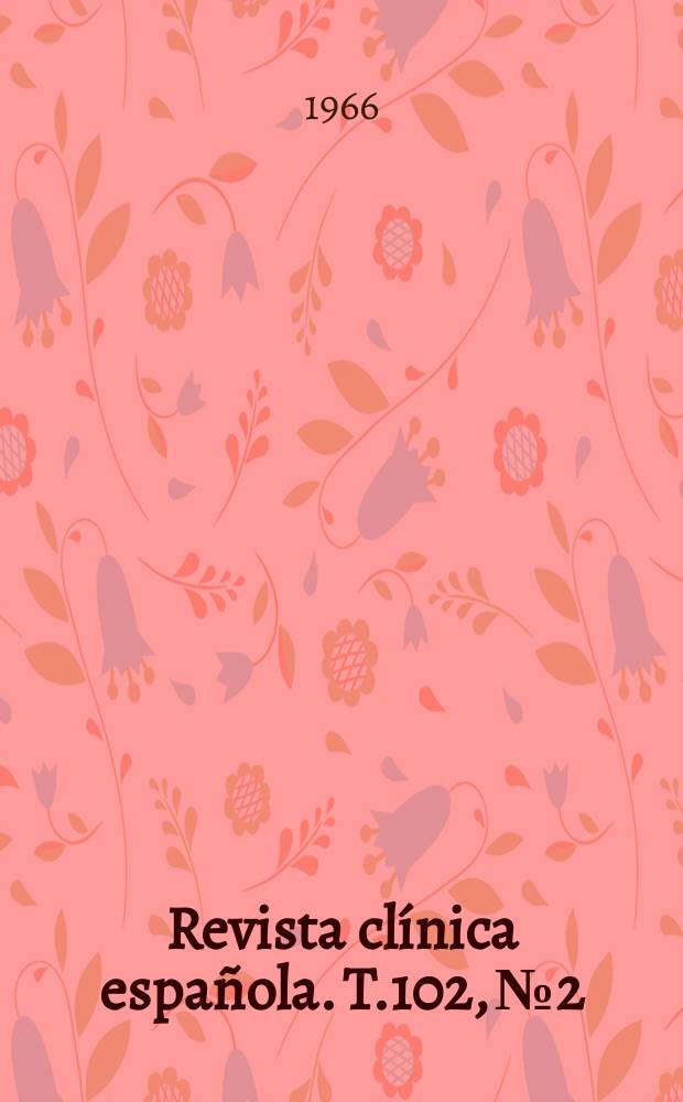 Revista clínica española. T.102, №2