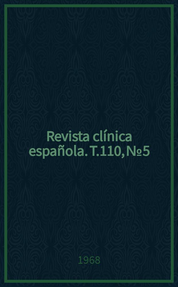 Revista clínica española. T.110, №5